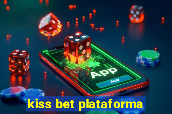 kiss bet plataforma